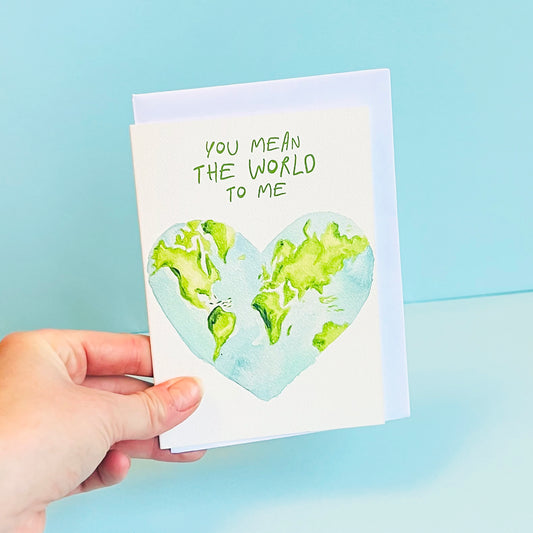 You mean the world to me Card